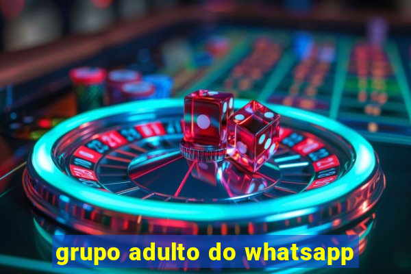 grupo adulto do whatsapp